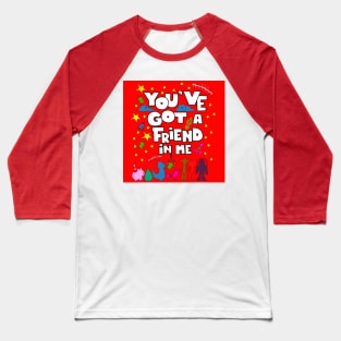 you ve got a friend in me in red wishes Baseball T-Shirt